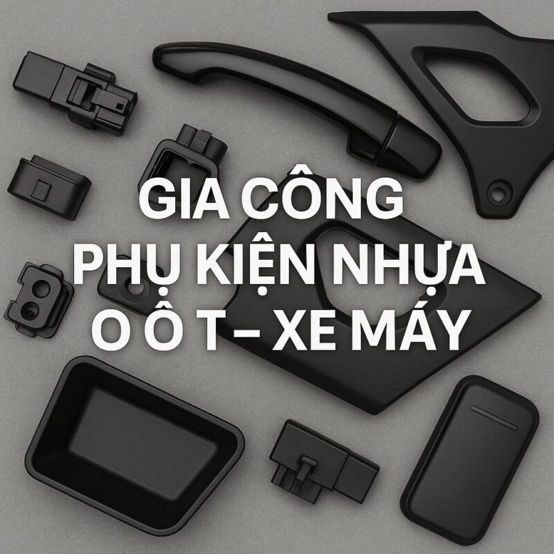 Gia công phụ kiện nhựa ô tô xe máy